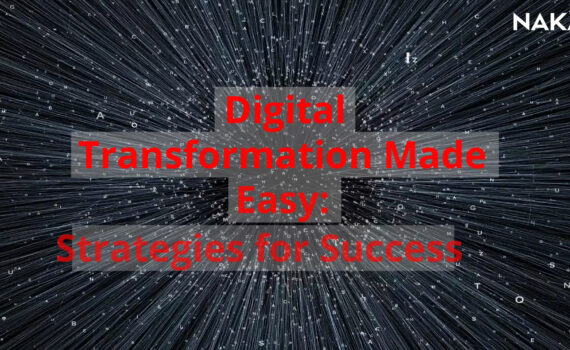 Digital Transformation made easy - NAKA Tech