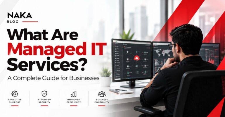 What-Are-Managed IT Services A Complete Guide for Businesses